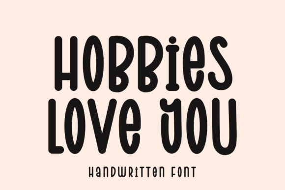 Hobbies Love You: A Playful Handwritten Font for Makers and Designers