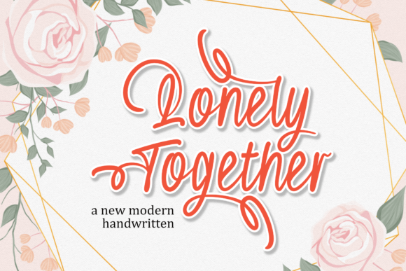 Lonely Together: A Handwritten Font for Romantic Nuances and Branding Projects
